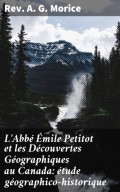 L'Abbé Émile Petitot et les Découvertes Géographiques au Canada: étude géographico-historique