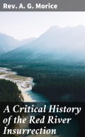 A Critical History of the Red River Insurrection