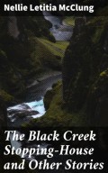 The Black Creek Stopping-House and Other Stories