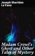 Madam Crowl's Ghost and Other Tales of Mystery