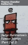 Judge Haliburton's Yankee Stories (Part 2 of 2)