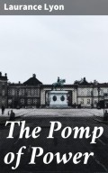 The Pomp of Power