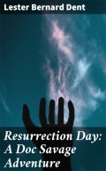 Resurrection Day: A Doc Savage Adventure