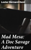 Mad Mesa: A Doc Savage Adventure