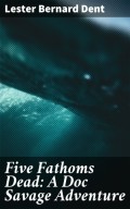 Five Fathoms Dead: A Doc Savage Adventure