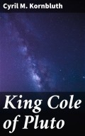 King Cole of Pluto