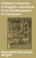 Children's Stories in English Literature: From Shakespeare to Tennyson