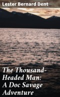 The Thousand-Headed Man: A Doc Savage Adventure