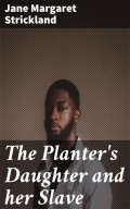 The Planter's Daughter and her Slave