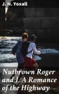 Nutbrown Roger and I, A Romance of the Highway