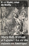 Mary Bell, William et Lafaine : La vie des enfants en Amérique