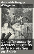 La vallée maudite : derniers souvenirs de la Révolution en Artois