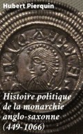 Histoire politique de la monarchie anglo-saxonne (449-1066)