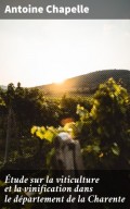 Étude sur la viticulture et la vinification dans le département de la Charente