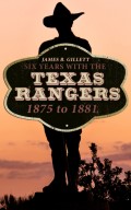 Six Years With the Texas Rangers: 1875 to 1881