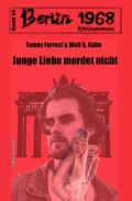 Junge Liebe mordet nicht: Berlin 1968 Kriminalroman Band 34