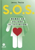 S.O.S Mamás en peligro de extinción