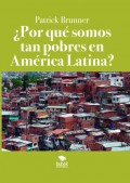 ¿Por qué somos tan pobres en América Latina?