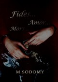 Fides… Amor… Mors…