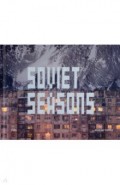 Soviet Seasons. Photographs by Arseniy Kotov