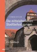 Die mittelalterlichen Stadtbefestigungen im deutschsprachigen Raum