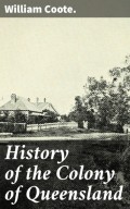 History of the Colony of Queensland