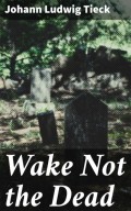 Wake Not the Dead