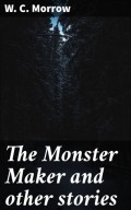 The Monster Maker and other stories