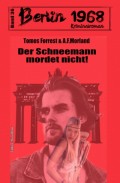 Berliner Bär contra Düsseldorfer Wolf: Berlin 1968 Kriminalroman Band 37
