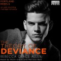 The Theory of Deviance - The Portland Rebels, Book 3 (Unabridged)