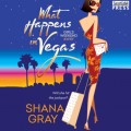 What Happens in Vegas - Girls Weekend Away, Books 1 (Unabridged)