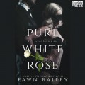 Pure White Rose - Rose and Thorn, Book 2 (Unabridged)
