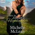 How to Ensnare a Highlander - The MacGregor Lairds, Book 2 (Unabridged)