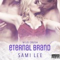 Eternal Brand - Wild Crush, Book 3 (Unabridged)