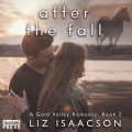 After the Fall - Gold Valley Romance, Book 2 (Unabridged)