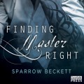 Finding Master Right - Masters Unleashed 1 (Unabridged)