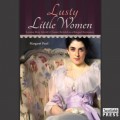Lusty Little Women - Louisa May Alcott's Classic Retold as a Risque Romance (Unabridged)