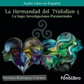 La Saga: Investigaciones Paranormales - La Hermandad del Triskelion, Vol. 5 (abreviado)