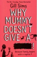Why Mummy Doesn't Give a ****!