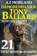Dämonenhasser Tony Ballard - Neue Abenteuer 21