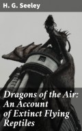 Dragons of the Air: An Account of Extinct Flying Reptiles