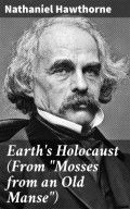 Earth's Holocaust (From "Mosses from an Old Manse")