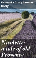 Nicolette: a tale of old Provence
