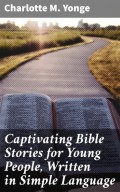 Captivating Bible Stories for Young People, Written in Simple Language