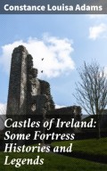 Castles of Ireland: Some Fortress Histories and Legends
