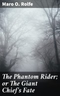 The Phantom Rider; or The Giant Chief's Fate