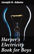 Harper's Electricity Book for Boys