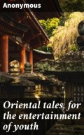 Oriental tales, for the entertainment of youth