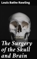 The Surgery of the Skull and Brain