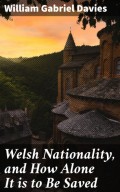 Welsh Nationality, and How Alone It is to Be Saved